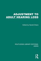 Routledge Library Editions: Aging- Adjustment to Adult Hearing Loss