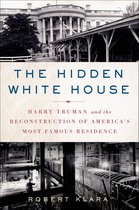The Hidden White House