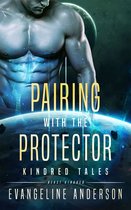 Beasts of the Kindred 18 - Pairing with the Protector...Book 18 in the Kindred Tales Series