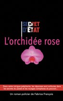 Secret d’Etat : L’orchidée rose