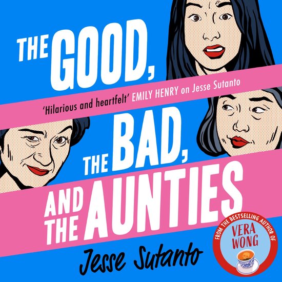 The Good, the Bad, and the Aunties: The laugh-out-loud roman ... - cover