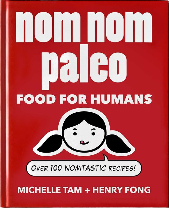 Nom Nom Paleo Food For Humans