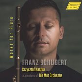 Krzysztof Kaczka, Members Of The Met Orchestra - Schubert: Works For Flute (CD)