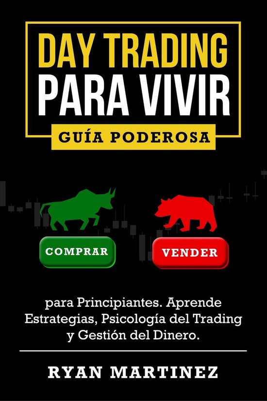 trading 1 - Day Trading para Vivir: Guía Poderosa para Principiantes ...