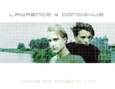Lawrence & Donoghue - Around The Corner Of Life (CD-Single)