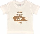 T-shirt Kinderen "I have the best dad ever!" Vaderdag | korte mouw | Wit/cappuchino | maat 86/92