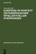 Beitrage zur Altertumskunde189- Euripides im Kontext zeitgenössischer intellektueller Strömungen