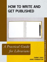 Practical Guides for Librarians - How to Write and Get Published