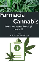 Farmacia Cannabis : Marijuana recreațională și medicală