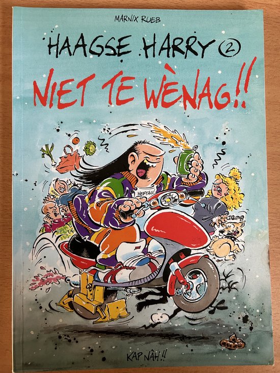 Haagse Harry Niet te wenag