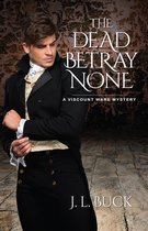 Viscount Ware Mystery 1 - The Dead Betray None