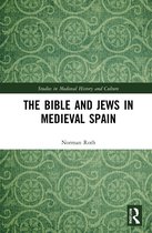 Studies in Medieval History and Culture-The Bible and Jews in Medieval Spain