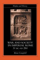 Warfare and History- Warfare and Society in Imperial Rome, C. 31 BC-AD 280