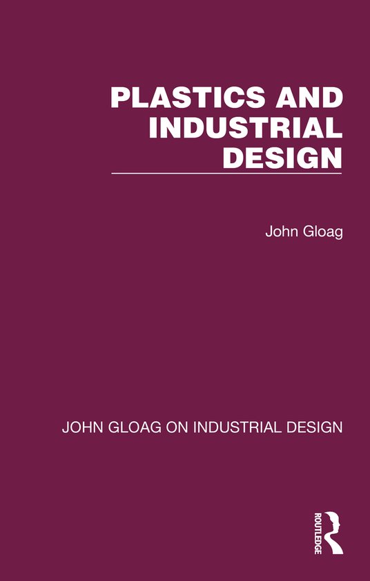 John Gloag on Industrial Design- Plastics and Industrial Des ... - cover