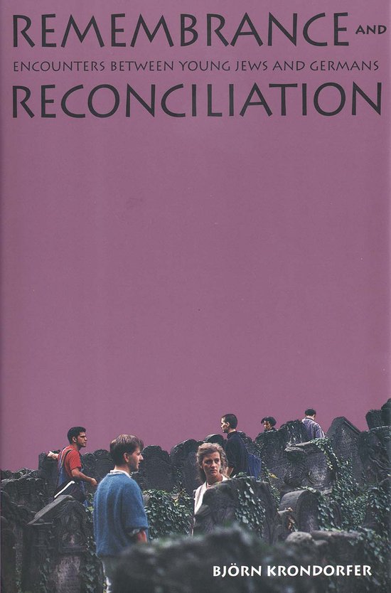Remembrance & Reconciliation - Encounters Between Young Jews ... - cover
