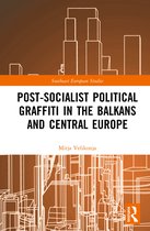 Post-Socialist Political Graffiti in the Balkans and Central Europe