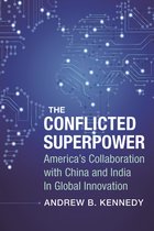 The Conflicted Superpower – America′s Collaboration with China and India in Global Innovation