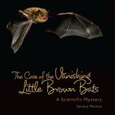 Sandra Markle's Science Discoveries - Case of Vanishing Little Brown Bats