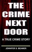 THE CRIME NEXT DOOR
