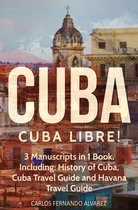 Cuba 7 - Cuba: Cuba Libre! 3 Manuscripts in 1 Book, Including