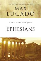 Life Lessons- Life Lessons from Ephesians