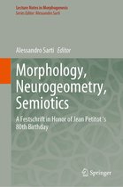 Lecture Notes in Morphogenesis- Morphology, Neurogeometry, Semiotics