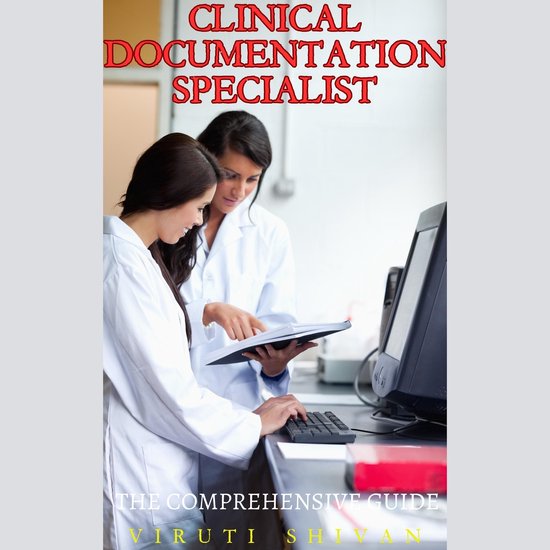 Clinical Documentation Specialist - The Comprehensive Guide - cover