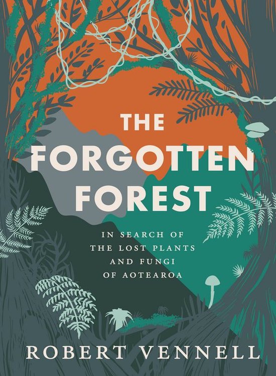 The Forgotten Forest: The new book about the hidden world of ... - cover