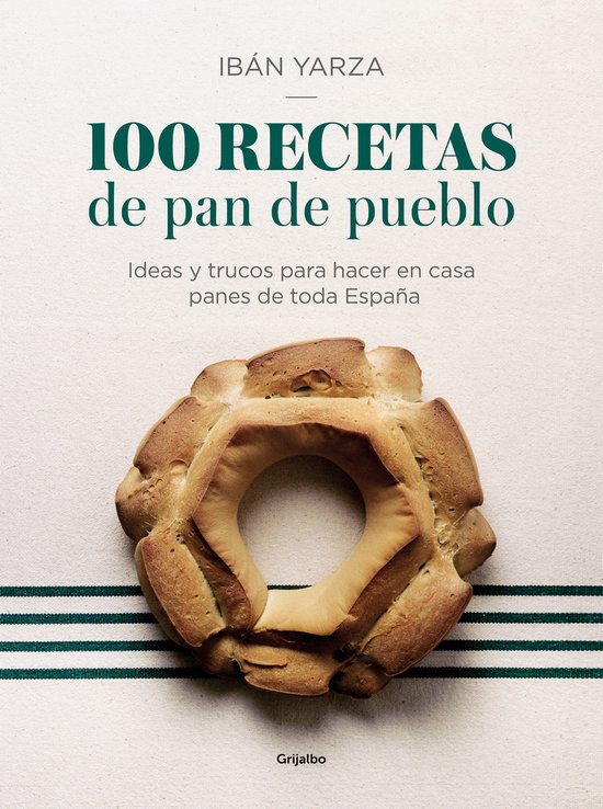 100 recetas de pan de pueblo : ideas y trucos para hacer en  ... - cover