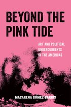 Beyond the Pink Tide – Art and Politics in the Americas