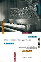 Structures of the Jazz Age: Mass Culture, Progressive Education, and Racial Discourse in American Modernism