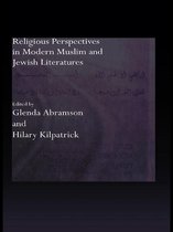 Routledge Studies in Middle Eastern Literatures - Religious Perspectives in Modern Muslim and Jewish Literatures