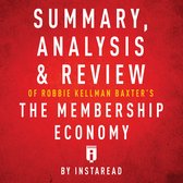 Summary, Analysis & Review of Robbie Kellman Baxter'sThe Membership Economy