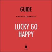 Guide to Paul Van Der Merwe's Lucky Go Happy by Instaread