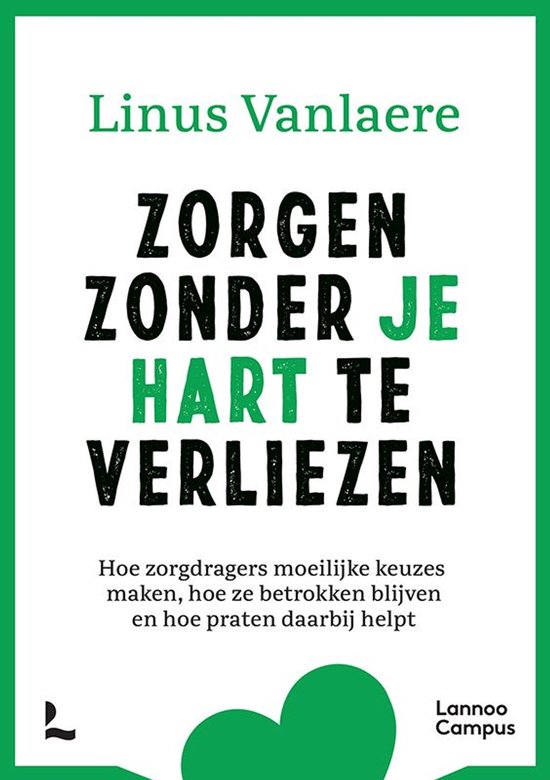 Livre 'Zorgen zonder je hart te verliezen' par Linus Vanlaere, avec du texte vert sur fond blanc et une illustration verte en forme de cœur.