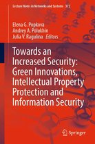 Lecture Notes in Networks and Systems 372 - Towards an Increased Security: Green Innovations, Intellectual Property Protection and Information Security