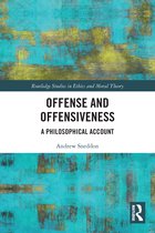 Routledge Studies in Ethics and Moral Theory- Offense and Offensiveness