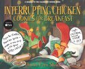 Interrupting Chicken- Interrupting Chicken: Cookies for Breakfast
