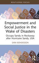 Routledge Studies in Hazards, Disaster Risk and Climate Change- Empowerment and Social Justice in the Wake of Disasters