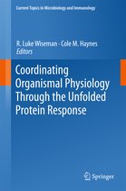 Current Topics in Microbiology and Immunology- Coordinating Organismal Physiology Through the Unfolded Protein Response