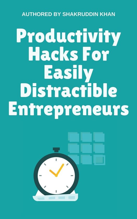 Productivity Hacks For Easily Distractible Entrepreneurs - cover
