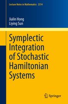 Lecture Notes in Mathematics 2314 - Symplectic Integration of Stochastic Hamiltonian Systems