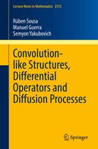 Lecture Notes in Mathematics 2315 - Convolution-like Structures, Differential Operators and Diffusion Processes