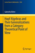 Lecture Notes in Mathematics 2226 - Hopf Algebras and Their Generalizations from a Category Theoretical Point of View