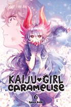 Kaiju Girl Caramelise 6 - Kaiju Girl Caramelise, Vol. 6