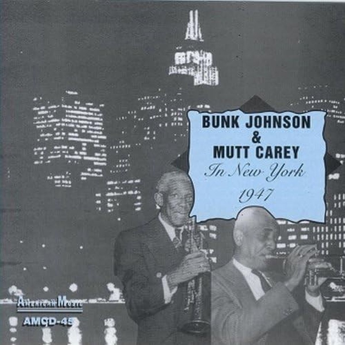 Bunk Johnson & Mutt Carey - In New York 1947 (CD)