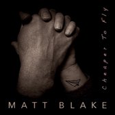 Matt Blake - Cheaper To Fly (CD)