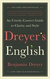 Dreyer's English An Utterly Correct Guide to Clarity and Style