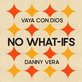 Vaya Con Dios & Danny Vera - No What-Ifs