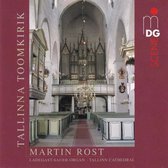 Tallinna Toomkirik - Diverse componisten - Martin Rost bespeelt het Ladegast-Sauer-orgel van de Kathedraal te Tallinn